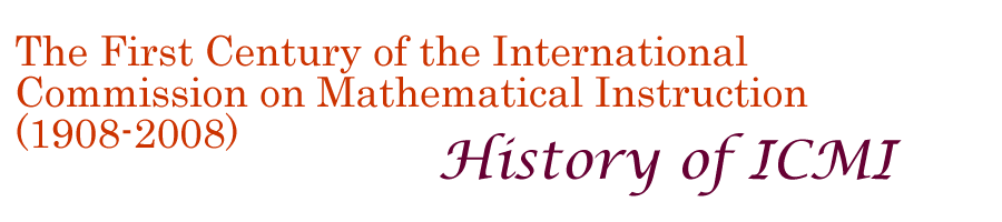 The first century of the International Commission on Mathematical Instruction (1908-2008) - History of ICMI