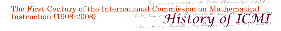 The first century of the International Commission on Mathematical Instruction (1908-2008) - History of ICMI